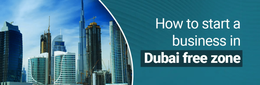 how to start a business in Dubai free zone