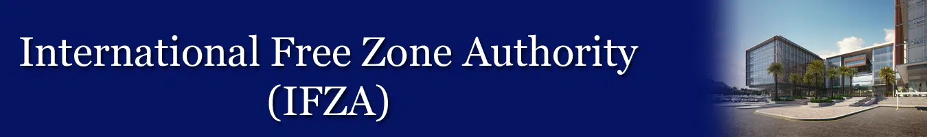 International Free Zone Authority (IFZA)